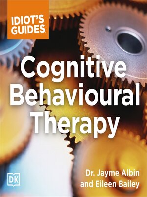 cover image of Idiot's Guide Cognitive Behavioral Therapy